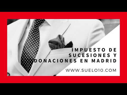 Impuesto de sucesiones y donaciones en Madrid