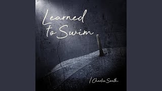 Video thumbnail of "Charlie South - Learned To Swim"