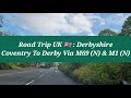 Roadtrip UK🇬🇧 | Coventry To Derby (UK) | Southern Derbyshire Magistrates' Court | M69 (N) & M1 (N)