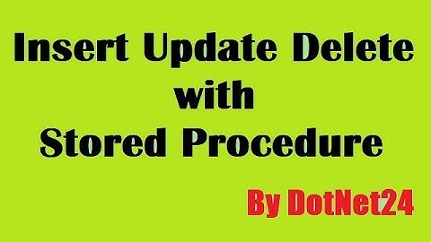 Insert Update Delete Procedure in SQL 2012 | Bangla Tutorial | dotNet24 School
