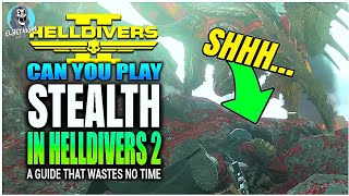 CAN YOU ACTUALLY Play Stealth In Helldivers 2 Tips And Tricks
