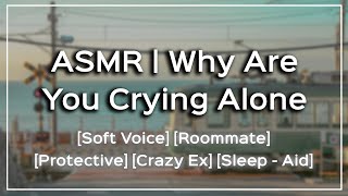 [M4F] Your Roommate Protects You From Your Crazy Ex... [Soft Voice] [Boyfriend ASMR] [Audio RP]