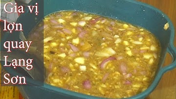 Tiết lộ cách làm gia vị cho lợn quay Lạng Sơn