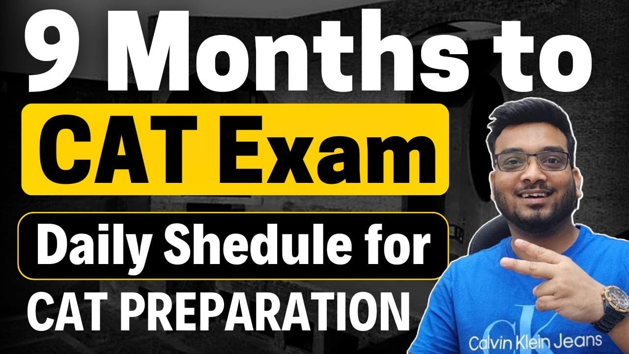 Crack CAT 2024 in 9 Months? Daily Schedule for CAT Preparation | CAT ...