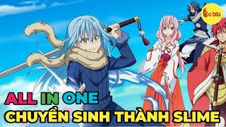 ALL IN ONE | Chuyển Sinh Thành Slime Làm Chủ Vương Quốc Quái Vật | Review Anime Hay