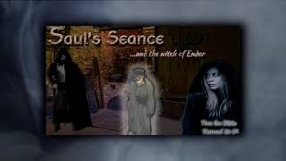 Saul's Seance...and the witch of Endor