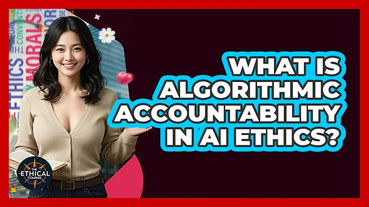 What Is Algorithmic Accountability In AI Ethics? - The Ethical Compass
