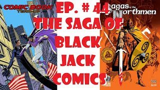 The Fourth Age & John’s Longbox Present - The Saga of Black Jack Comics