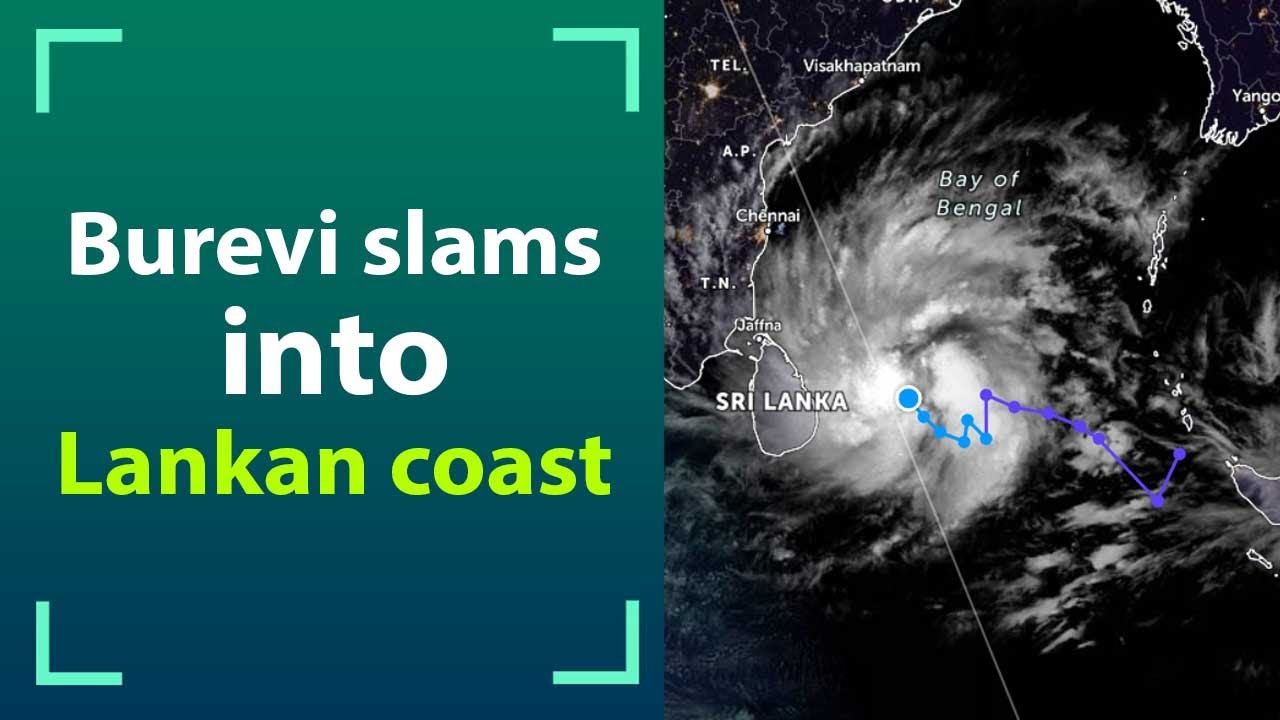 Tropical cyclone Burevi slammed into Sri Lanka's eastern coast on