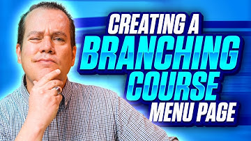 Creating Interactive Course Menus in Storyline: A Step by Step Guide to Branching and Completion