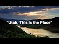 Utah this is the place  utah state song