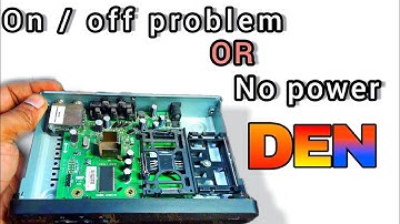 DEN Set top box repair / on / off problem or no power