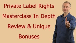 Private Label Rights Masterclass in depth review \& unique bonuses