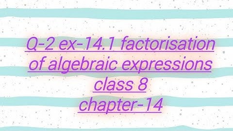 Q-2 ex-14.1 factorisation -  chapter 14 class 8th maths| pc mathematics tutor|