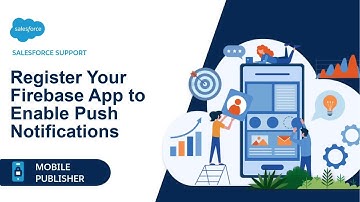 Register Your Firebase App to Enable Push Notifications | Mobile Publisher for Android