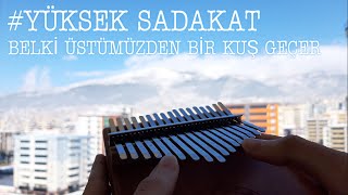 Yüksek Sadakat/Belki Üstümüzden Bir Kuş Geçer Kalimba Notaları /World Of Kalimba Cover