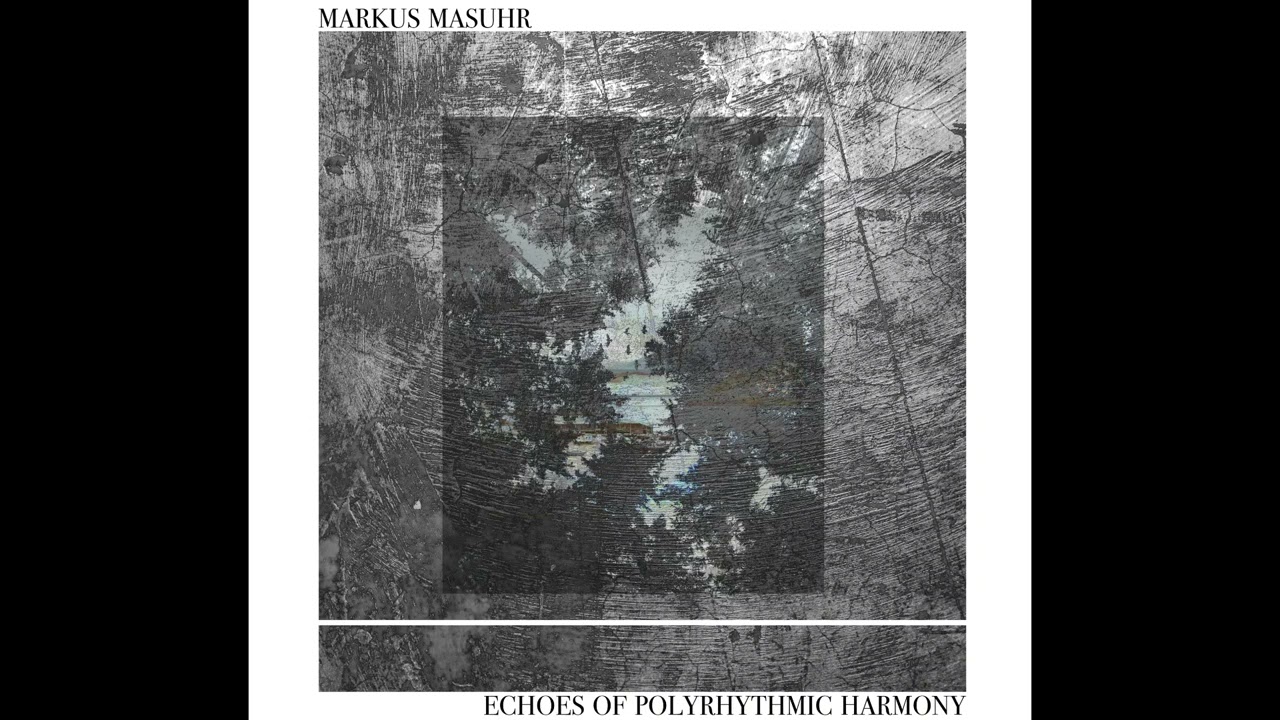 Markus Masuhr - Chromatic Canopy Serenade