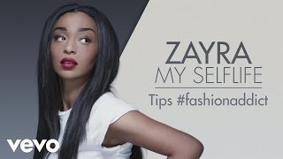 Zayra - My Selflife Tips #Fashionaddict (Episode 6)