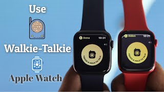 Use Walkie talkie on Apple Watch Series 6, 5, 4, 3, SE