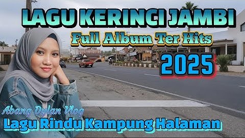 LAGU KERINCI JAMBI ‼️ FULL ALBUM TERHITS 2025🔥