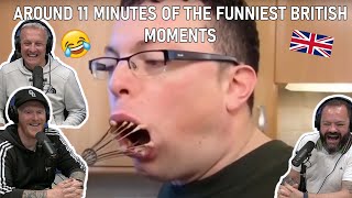 Around 11 Minutes Of The Funniest British Moments REACTION!! | OFFICE BLOKES REACT!!