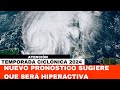 Temporada ciclonica 2024 se proyecta como hiperactiva ciclon huracan