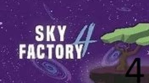 Sky Factory 4 Ep 4 Auto Tree Farm