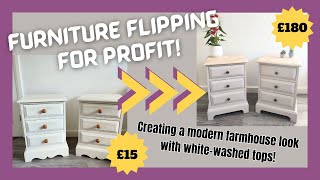 Furniture Flipping for PROFIT | Creating a Modern Farmhouse Look with White-washed Tops!
