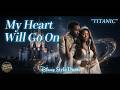 My Heart Will Go On – Titanic | Disney Style Cinematic Duet Cover｜Céline Dion