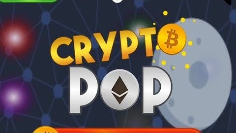 CRYPTO POP 💸💸 Earn ETH Ethereum
