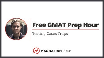Free GMAT Prep Hour: Testing Cases Traps