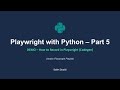Playwright with Python 5 Recording using Codegen
