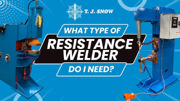 What Type of Resistance Welder Do I Need? | Spot Welding | Projection Welding | Butt Welding