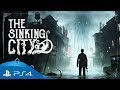 The Sinking City | Death May Die Cinematic Trailer | PS4