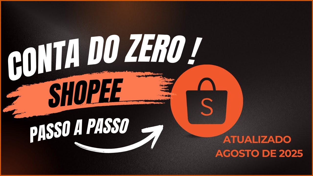 Como abrir conta de vendedor na Shopee em 2025 (Passo a Passo Completo)