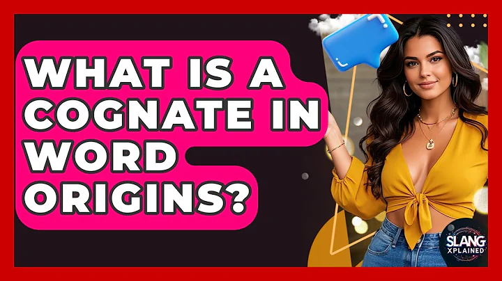 What Is A Cognate In Word Origins? - SlangXplained