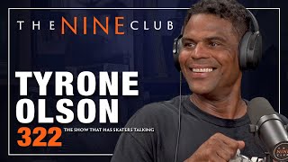 Tyrone Olson | The Nine Club  Episode 322