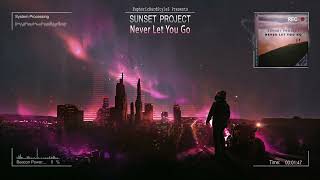 Sunset Project - Never Let You Go [Hq Edit]