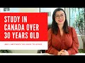 HOW TO STUDY IN CANADA OVER 30 YEARS OLD