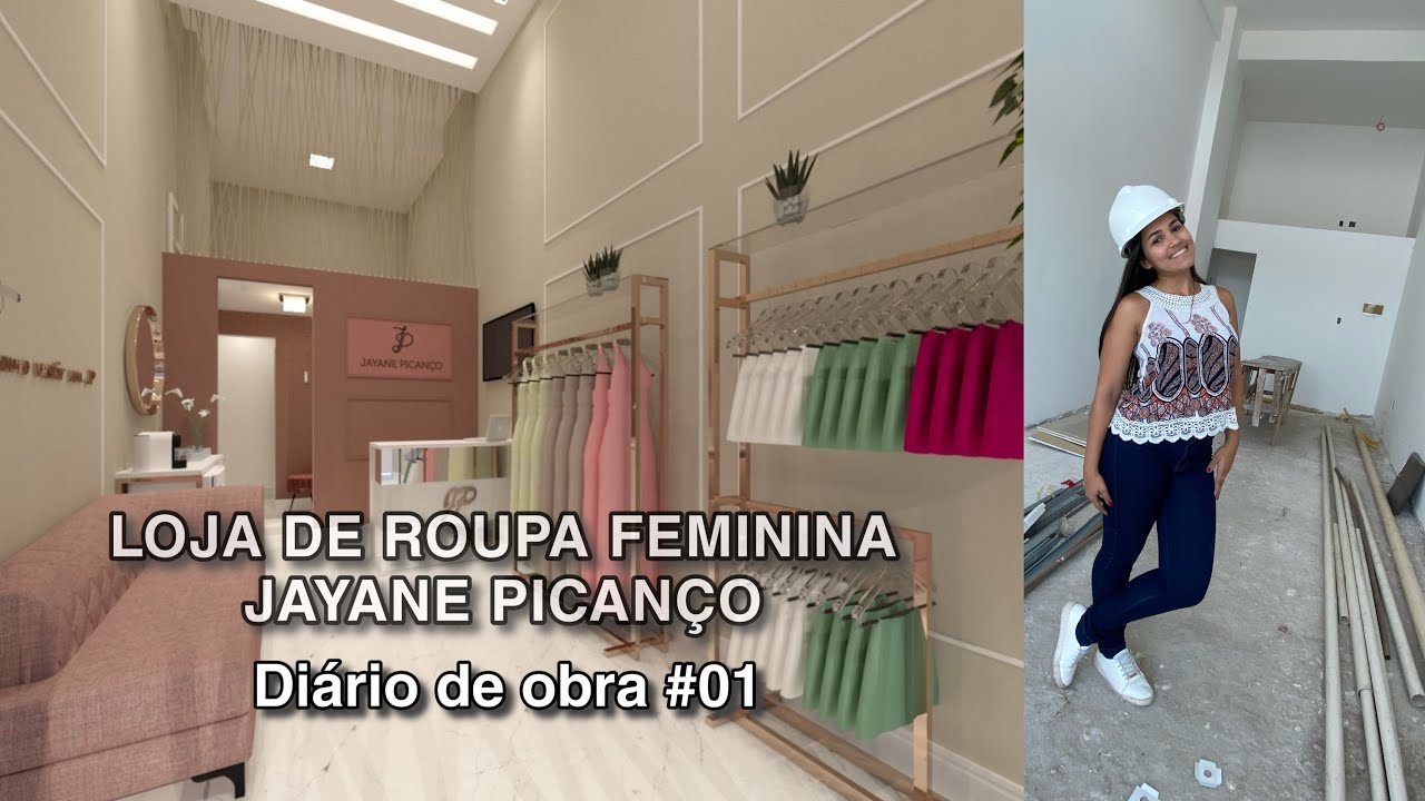 Loja de Roupa Feminina Jayane Picanço - Diário de obra #01 - Projeto de  Interiores Comercial - YouTube