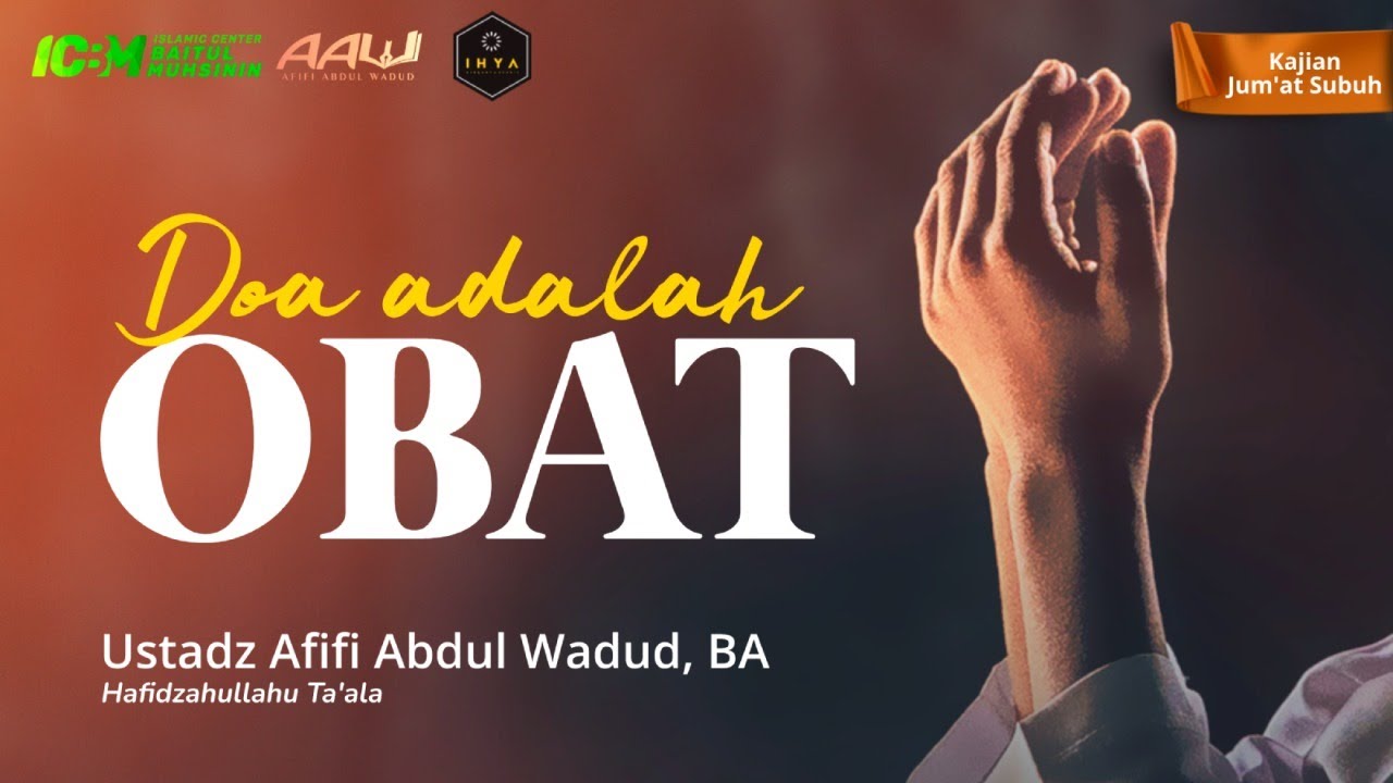 ⁣DO'A ADALAH OBAT | Ustadz Afifi Abdul Wadud, B.A