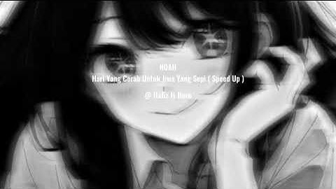 Hari Yang Cerah Untuk Jiwa Yang Sepi - NOAH ( Speed Up )