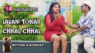 Javani Tohar Chhal Chhal Nitesh Kachhap Nagpuri Song 2024 Nikon Toppo Nagpuri Video