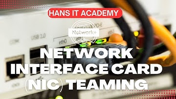 Network interface card (NIC) teaming - CompTIA Network+ N10-008 Domain 3.17