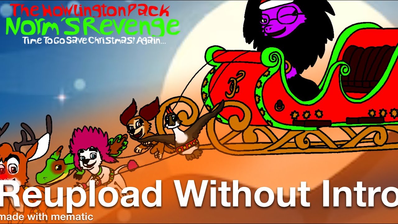 Howlington Pack Howlington Pack: Norm’s Revenge Opening Credits (ReUpload Without Intro ...
