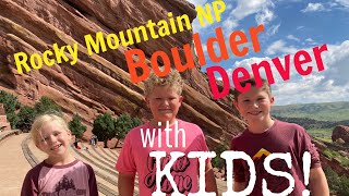 Denver • Boulder • Rocky Mountain NP with KIDS!
