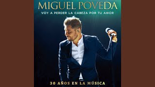 Video-Miniaturansicht von „Miguel Poveda - Voy A Perder La Cabeza Por Tu Amor (30 Años En La Música)“