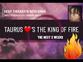 Taurus loves the king of fire