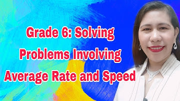 Solving Problems Involving Average Rate and  Speed