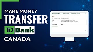 How to Transfer Money -TD Bank Canada !